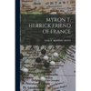 Myron T. Herrick Friend of France - Paperback