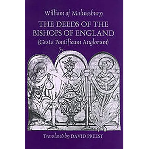 The Deeds of the Bishops of England [Gesta Pontificum Anglorum] by William of Malmesbury - Paperback