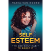 Self Esteem: The One Daily Habit - To Boost It - Paperback