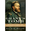 Grant's Tomb: The Epic Death of Ulysses S. Grant and the Making of an American Pantheon - Hardcover