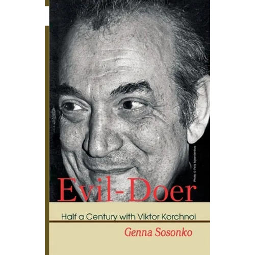 Evil-Doer: Half a Century with Viktor Korchnoi - Paperback