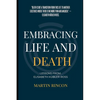 Embracing Life and Death: Lessons from Elisabeth Kubler-Ross - Paperback