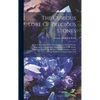 The Curious Lore Of Precious Stones: Being A Description Of Their Sentiments And Folk Lore, Superstitions, Symbolism, Mysticism, Use In Medicine, Prot - Hardcover