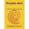Puzzle-dict: a 200+ all ages crosswords puzzle - Paperback