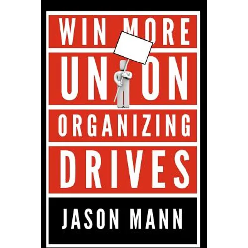 Win More Union Organizing Drives - Paperback