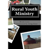 Rural Youth Ministry: Expanded Second Edition - Paperback