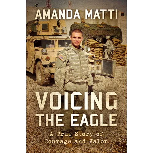 Voicing the Eagle: A True Story of Courage and Valor - Paperback