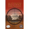 My Father Killed President John F. Kennedy: A Memoir: Revised Edition - Hardcover