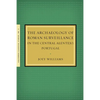 The Archaeology of Roman Surveillance in the Central Alentejo, Portugal - Paperback