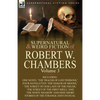 The Collected Supernatural and Weird Fiction of Robert W. Chambers: Volume 3-Including One Novel 'The Tracer of Lost Persons, ' Four Novelettes 'The M - Paperback
