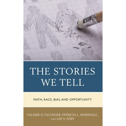 The Stories We Tell: Math, Race, Bias, and Opportunity - Paperback