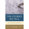 The Stories We Tell: Math, Race, Bias, and Opportunity - Paperback
