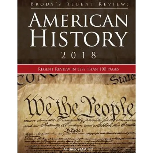 Brody's Regent Review: American History 2018: Regent review in less than 100 pages - Paperback