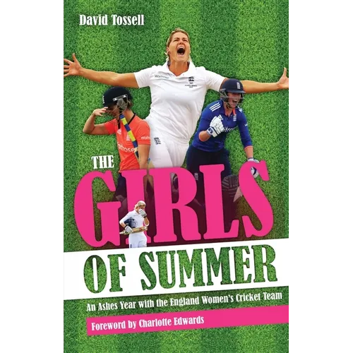 The Girls of Summer: An Ashes Year with the England Women's Cricket Team - Paperback