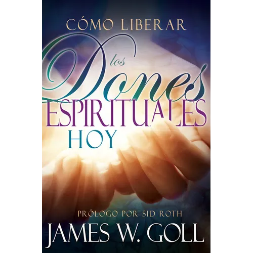 Cómo Liberar Los Dones Espirituales Hoy - Paperback