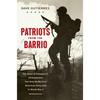 Patriots from the Barrio: The Story of Company E, 141st Infantry: The Only All Mexican American Army Unit in World War II - Paperback