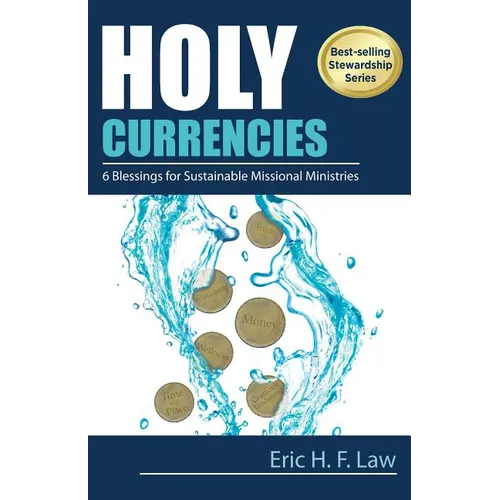 Holy Currencies: Six Blessings for Sustainable Missional Ministries - Paperback