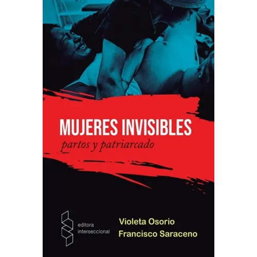 Mujeres Invisibles: Partos y Patriarcado - Paperback