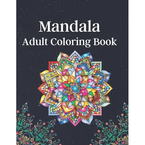 Mandala Flower Coloring Book: Relaxing Floral Art Activities on High-Quality For Adults Coloring Book - Paperback