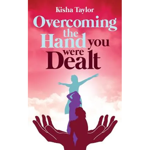 Overcoming the Hand You Were Dealt - Paperback