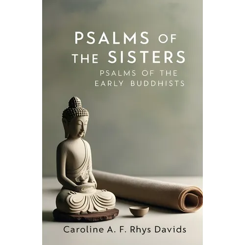 Psalms of the Sisters: Psalms of the Early Buddhists - Paperback