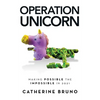 Operation Unicorn: Making Possible the Impossible in 2021 - Paperback