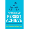 Determine Persist Achieve - Hardcover