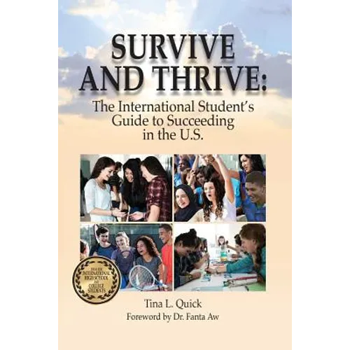 Survive and Thrive: The International Student's Guide to Succeeding in the U.S. - Paperback