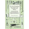 The Art Of Promoting The Growth Of The Cucumber And Melon: In A Series Of Directions. - Paperback