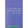 The Holy Spirit and Spiritual Gifts - Paperback