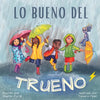 Lo bueno del trueno: Por qué no hay que tenerle miedo a las tormentas - Paperback