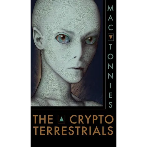 The Cryptoterrestrials: A Meditation on Indigenous Humanoids and the Aliens Among Us - Hardcover