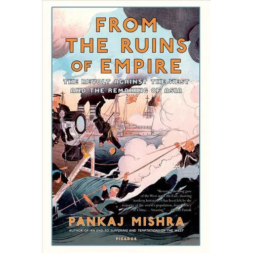 From the Ruins of Empire: The Revolt Against the West and the Remaking of Asia - Paperback