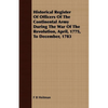 Historical Register Of Officers Of The Continental Army During The War Of The Revolution, April, 1775, To December, 1783 - Paperback