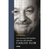 Los Secretos del Hombre Más Rico del Mundo.: Carlos Slim, - Paperback