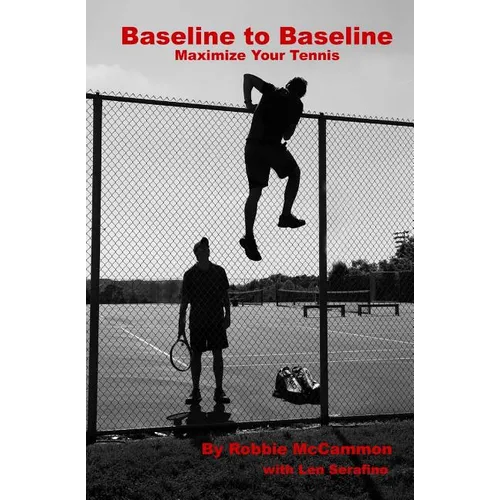 Baseline to Baseline: Maximize Your Tennis - Paperback