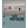 Santu Mofokeng: A Silent Solitude: Photographs 1982-2011 - Hardcover