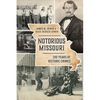 Notorious Missouri: 200 Years of Historic Crimes - Paperback