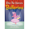 Elise The Unicorn Ballerina - Paperback