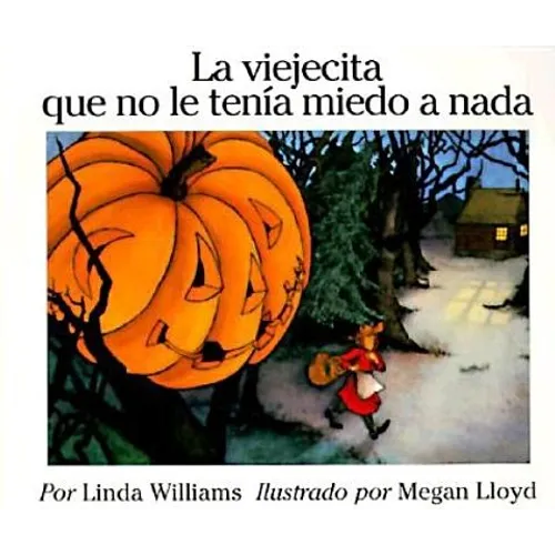La Viejecita Que No Le Tenia Miedo a NADA: The Little Old Lady Who Was Not Afraid of Anything (Spanish Edition) - Paperback