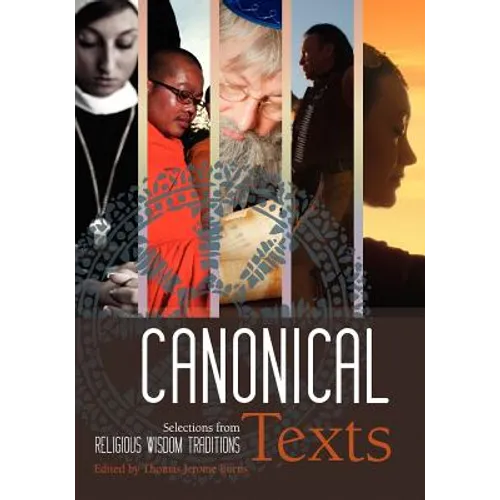Canonical Texts: Selections from Religious Wisdom Traditions - Paperback