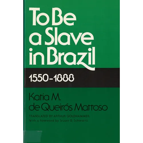 To Be a Slave in Brazil: 1550-1888 - Paperback