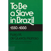 To Be a Slave in Brazil: 1550-1888 - Paperback