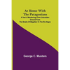 At Home with the Patagonians; A Year's Wanderings over Untrodden Ground from the Straits of Magellan to the Rio Negro - Paperback