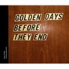 Golden Days Before They End - Hardcover