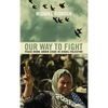 Our Way to Fight: Peace-Work Under Siege in Israel-Palestine: Peace-Work Under Siege in Israel-Palestine - Paperback