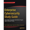 Enterprise Cybersecurity Study Guide: How to Build a Successful Cyberdefense Program Against Advanced Threats - Paperback