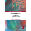 Heritage Politics in China: The Power of the Past - Paperback
