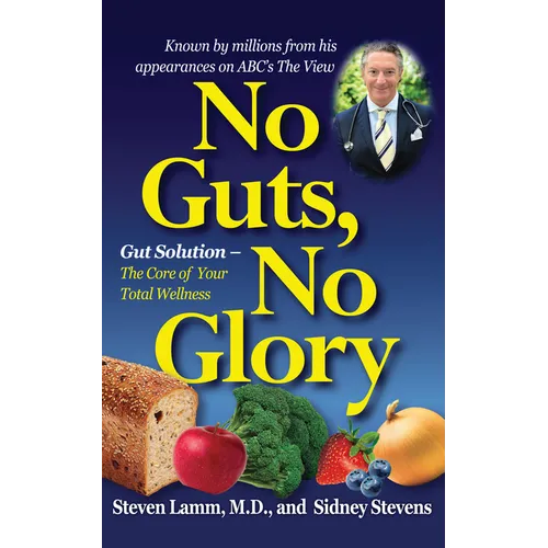 No Guts, No Glory: Gut Solution - The Core of Your Total Wellness Plan - Hardcover