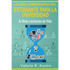 La Guía Comprensiva del Estudiante para la Universidad & Otras Lecciones de Vida - Paperback
